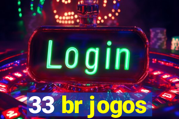 33 br jogos